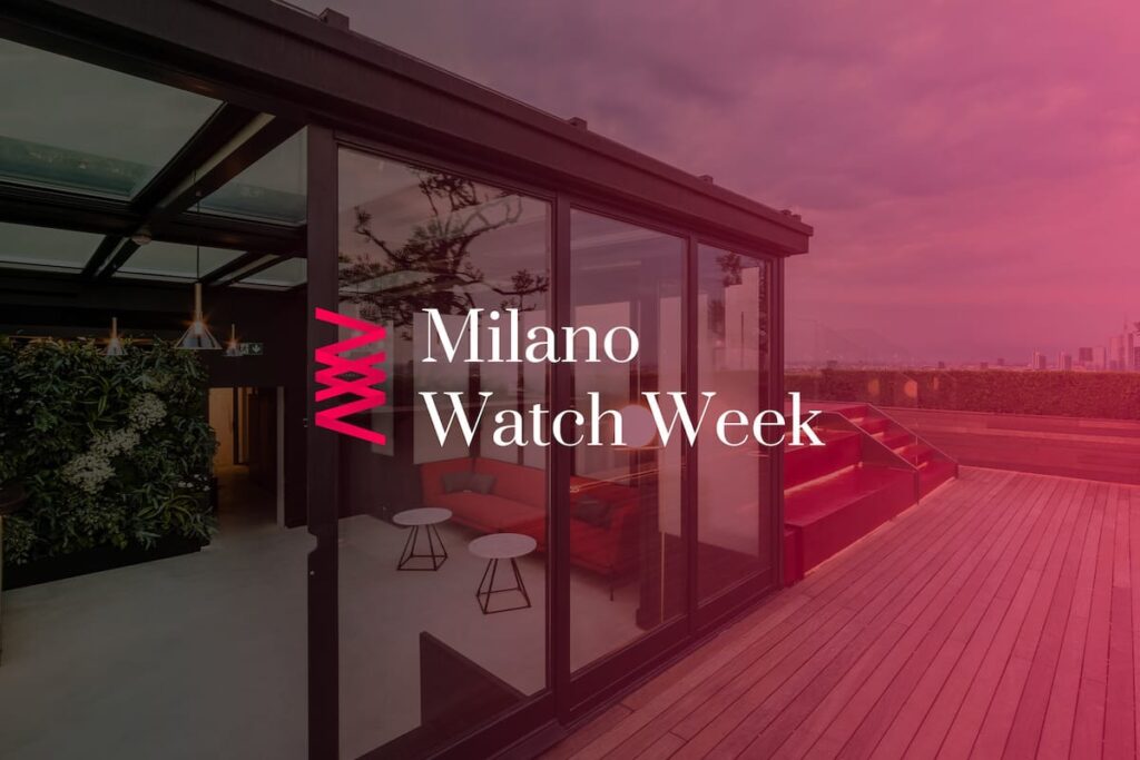 Benvenuti alla Milano Watch Week