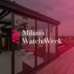 Welcome to the Milan Watch Week